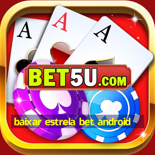 baixar estrela bet android